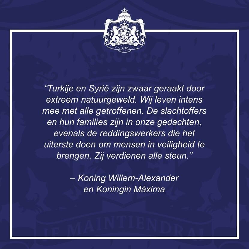 Reactie Koning Willem-Alexander en Koningin Máxima op aardbevingen in Turkije en Syrië