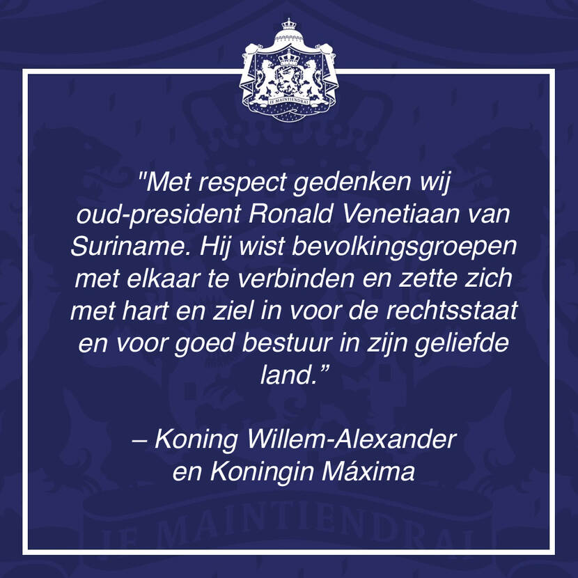 Reactie Koning Willem-Alexander en Koningin Máxima op het overlijden van oud-president Ronald Venetiaan van Suriname