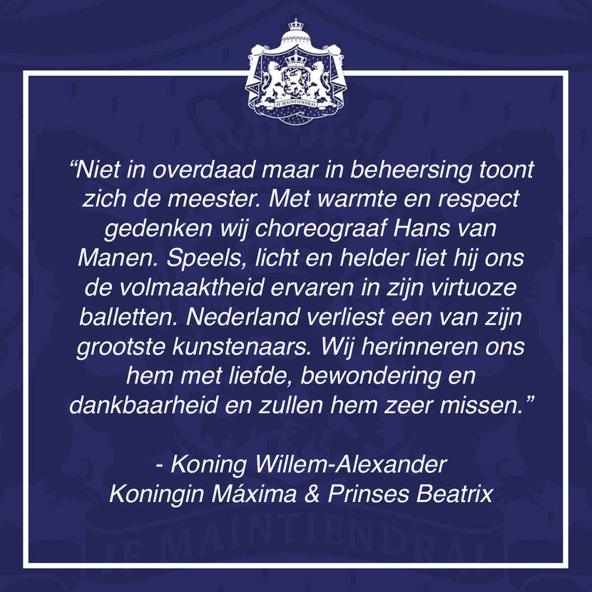 Reactie van Koning, Koningin Máxima en Prinses Beatrix op het overlijden van Hans van Manen